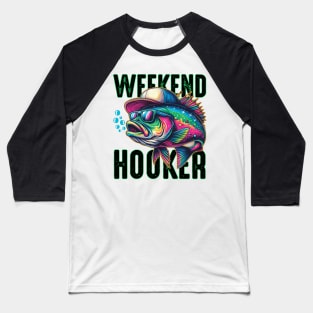 Weekend Hooker Colorful Fish Bass Fish Funny Dad Fishing Baseball T-Shirt